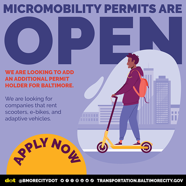 Stylized picture of man on scooter with text Micromobility perms are open. We are looking to add an additional permit holder for Baltimore. We are looking for companies that rent scooters, e-bikes, and adaptive vehicles. Apply now.